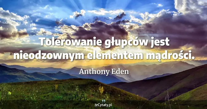 Anthony Eden - zobacz cytat