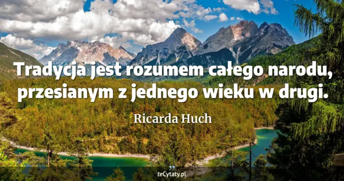 Ricarda Huch - zobacz cytat