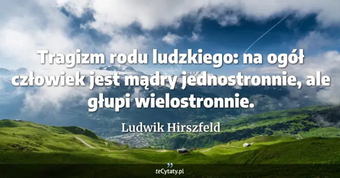Ludwik Hirszfeld - zobacz cytat