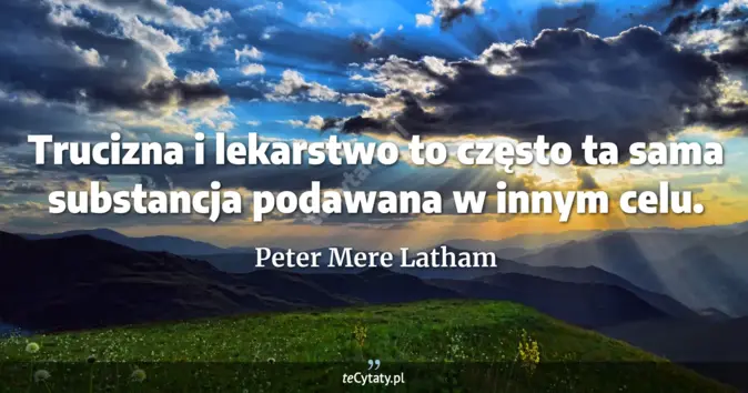 Peter Mere Latham - zobacz cytat