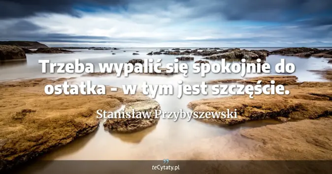 Stanisław Przybyszewski - zobacz cytat