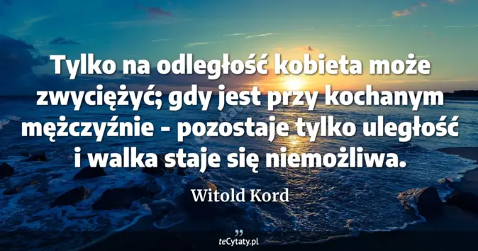 Witold Kord - zobacz cytat