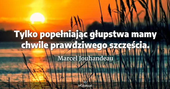 Marcel Jouhandeau - zobacz cytat