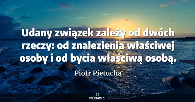 Piotr Pietucha - zobacz cytat