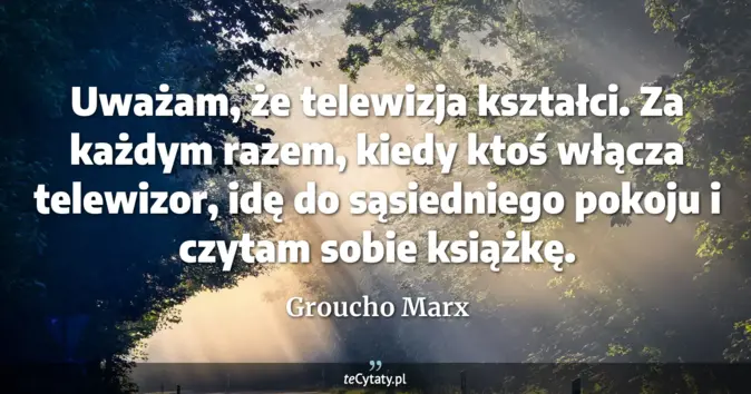Groucho Marx - zobacz cytat