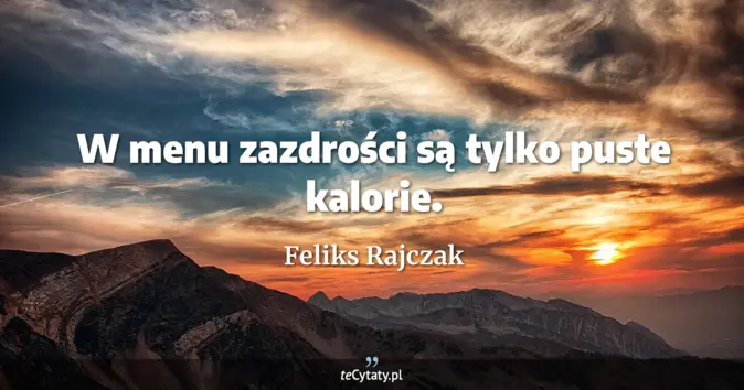 Feliks Rajczak - zobacz cytat