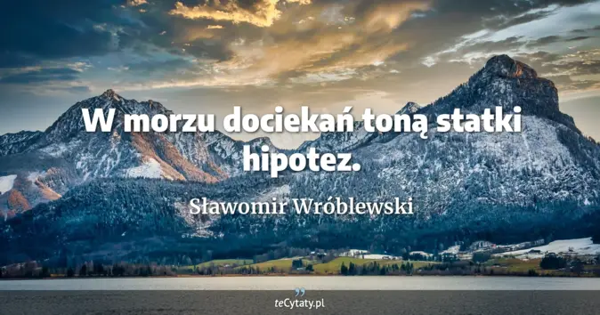 Sławomir Wróblewski - zobacz cytat