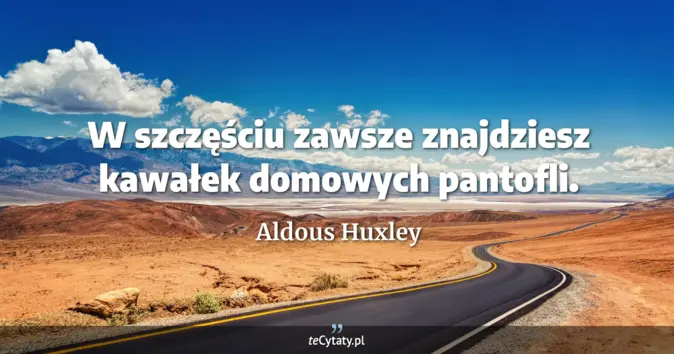 Aldous Huxley - zobacz cytat