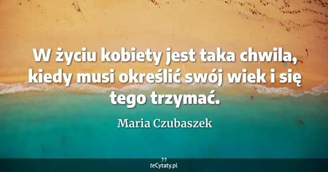 Maria Czubaszek - zobacz cytat