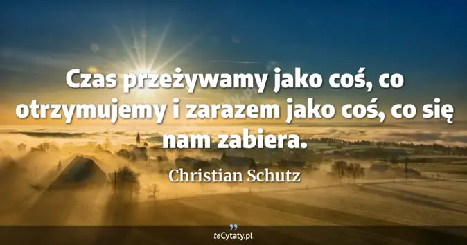 Christian Schutz - zobacz cytat