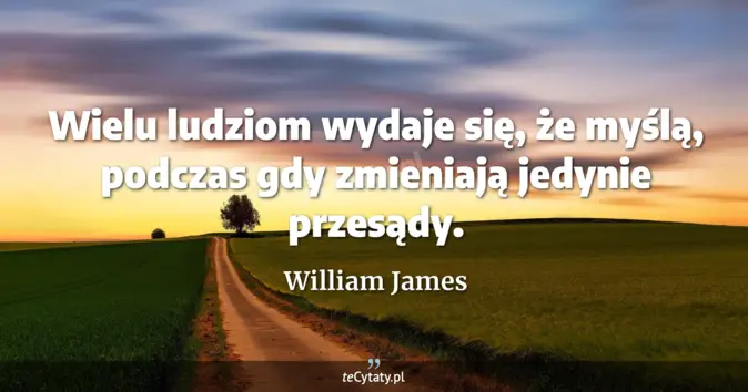 William James - zobacz cytat