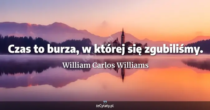 William Carlos Williams - zobacz cytat