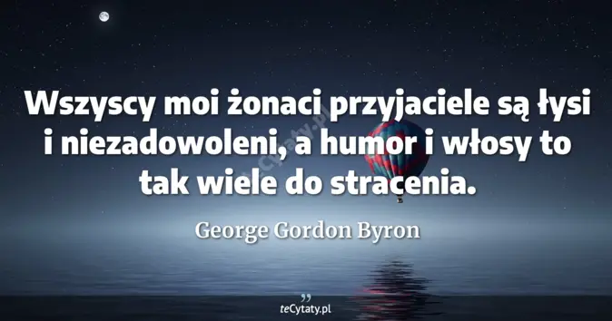 George Gordon Byron - zobacz cytat