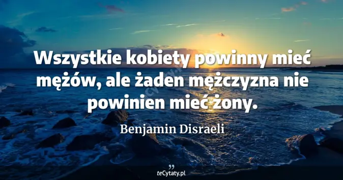 Benjamin Disraeli - zobacz cytat