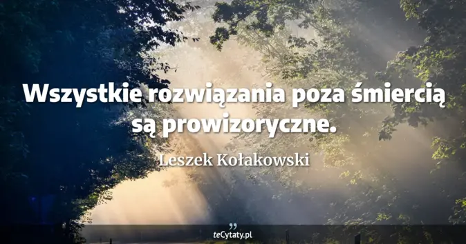 Leszek Kołakowski - zobacz cytat