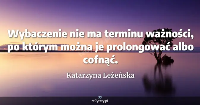 Katarzyna Leżeńska - zobacz cytat