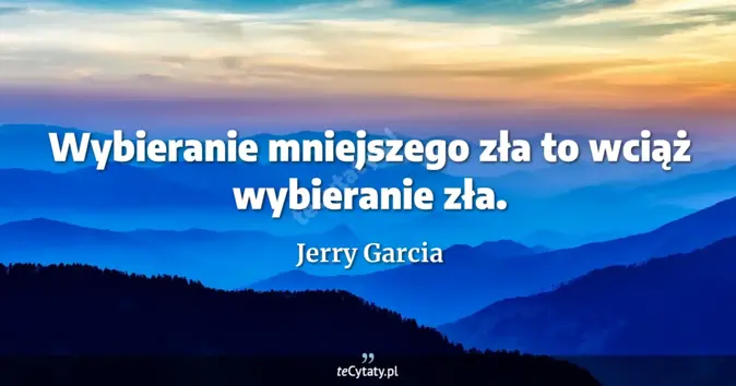 Jerry Garcia - zobacz cytat