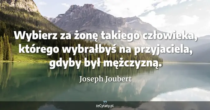 Joseph Joubert - zobacz cytat