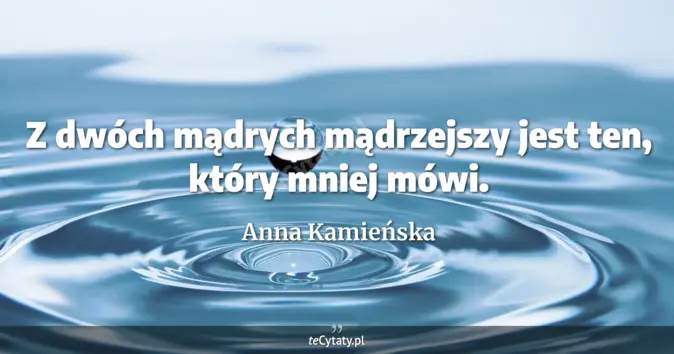 Anna Kamieńska - zobacz cytat