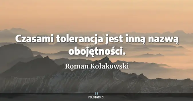 Roman Kołakowski - zobacz cytat
