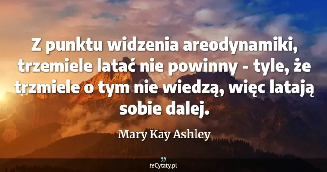Mary Kay Ashley - zobacz cytat