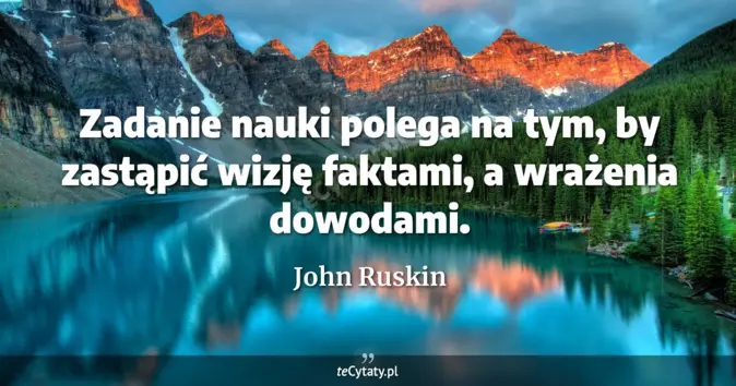 John Ruskin - zobacz cytat