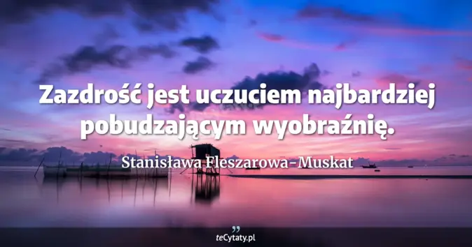 Stanisława Fleszarowa-Muskat - zobacz cytat