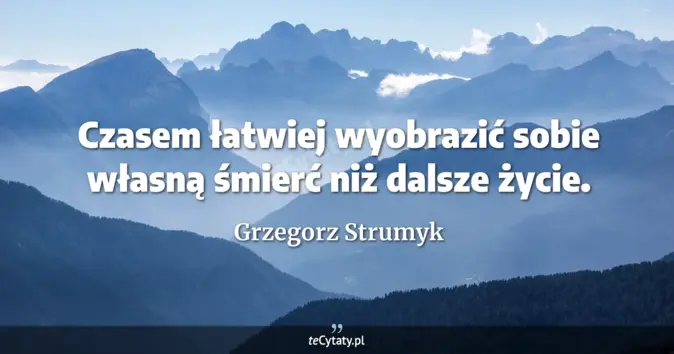 Grzegorz Strumyk - zobacz cytat