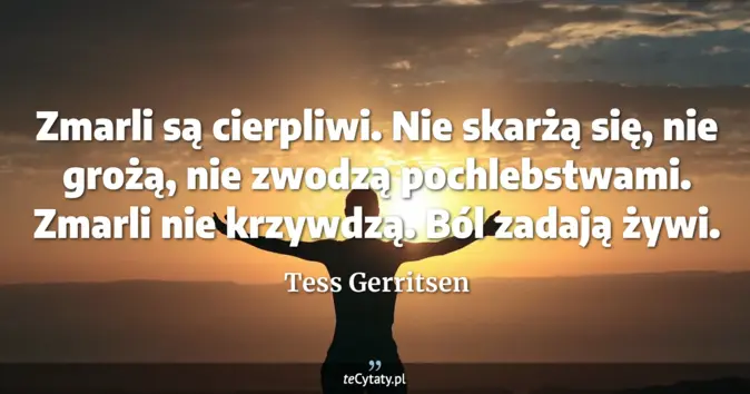 Tess Gerritsen - zobacz cytat