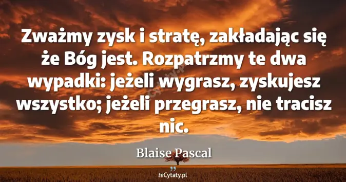 Blaise Pascal - zobacz cytat