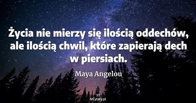 Maya Angelou - zobacz cytat