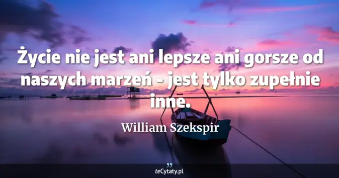 William Szekspir - zobacz cytat