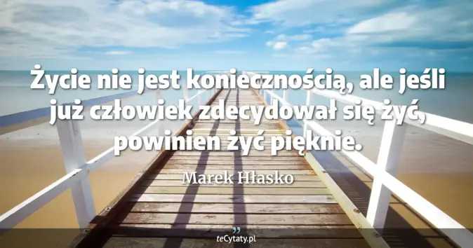 Marek Hłasko - zobacz cytat