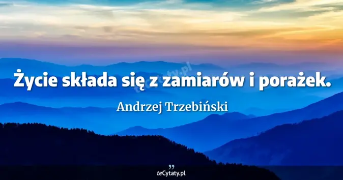 Andrzej Trzebiński - zobacz cytat