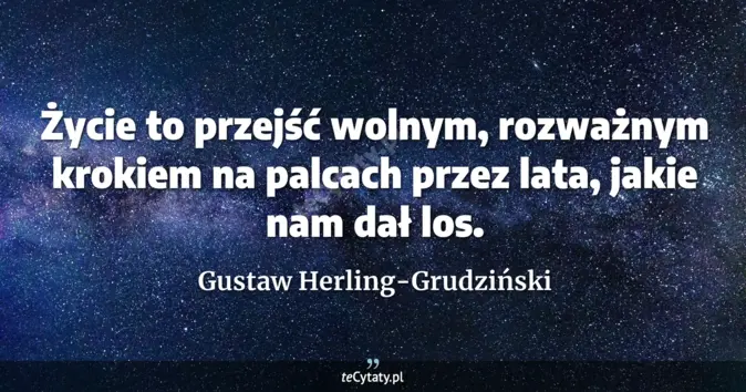 Gustaw Herling-Grudziński - zobacz cytat
