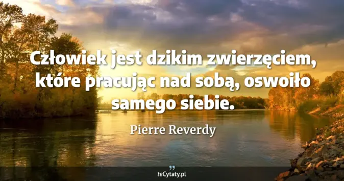 Pierre Reverdy - zobacz cytat