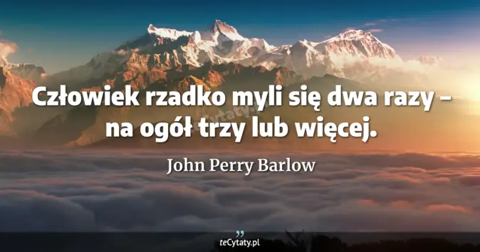 John Perry Barlow - zobacz cytat