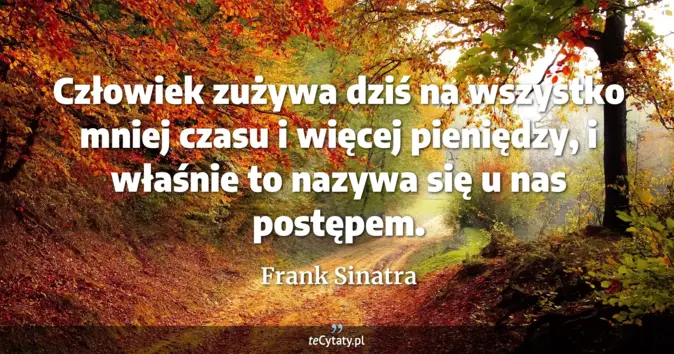 Frank Sinatra - zobacz cytat