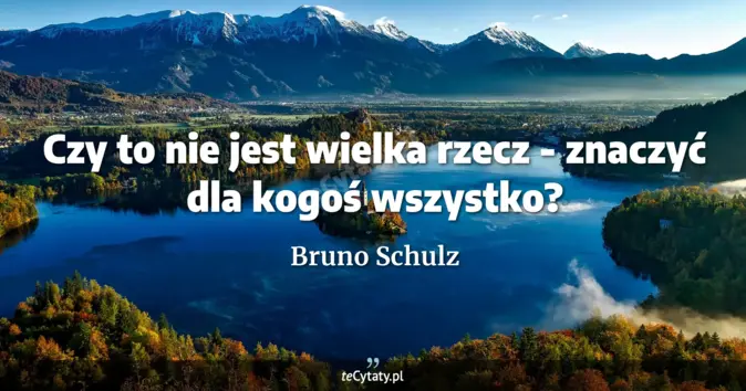 Bruno Schulz - zobacz cytat