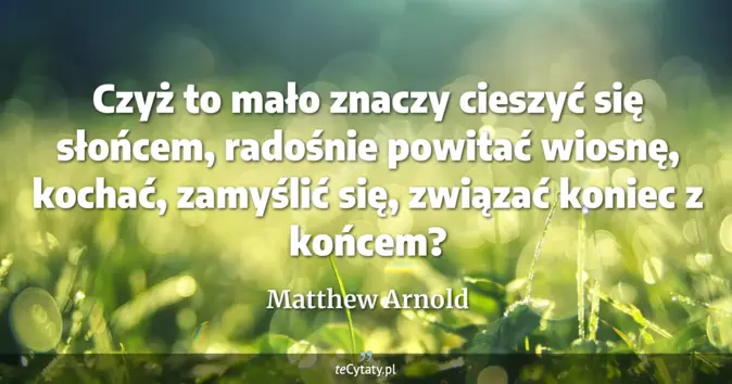 Matthew Arnold - zobacz cytat