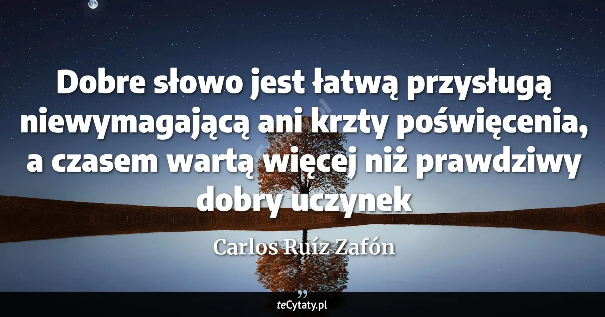 Cytat Carlos Ruíz Zafón: "Dobre słowo jest łatwą przysługą niewymagającą ani krzty poświęcenia, a czasem wartą więcej niż praw..."
